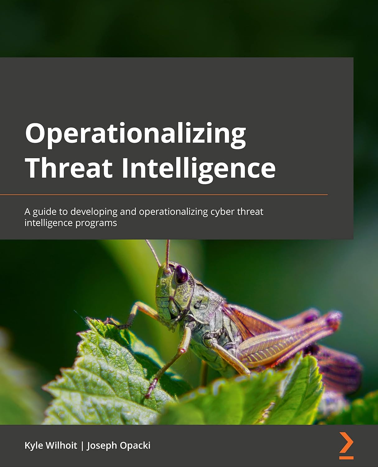 ler totalmente Operationalizing Threat Intelligence: A guide to developing and operationalizing cyber threat intelligence programs
