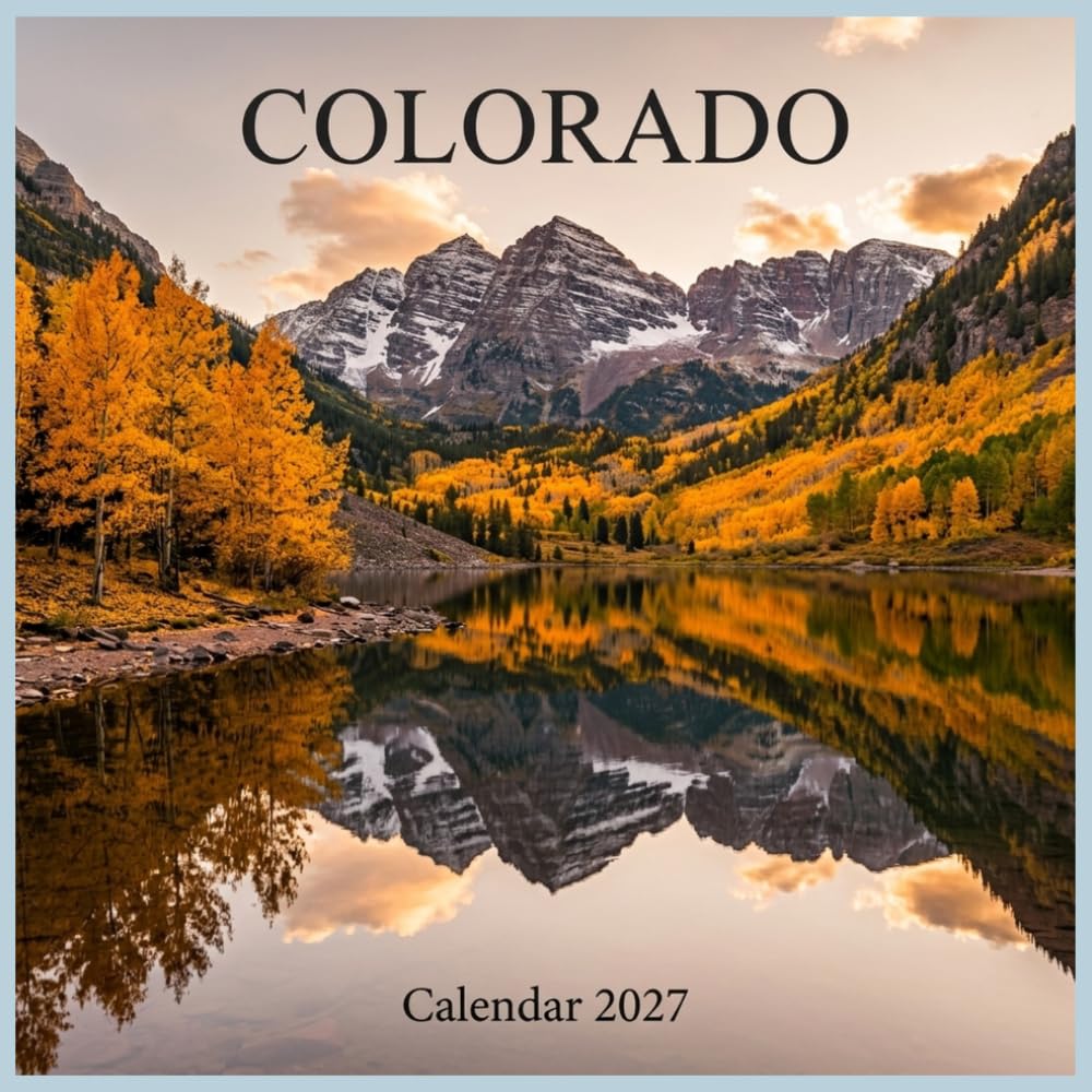 ler totalmente Colorado Calendar 2027: Discover the majestic alpine peaks, golden aspen forests, and wild mountain beauty of the Rockies