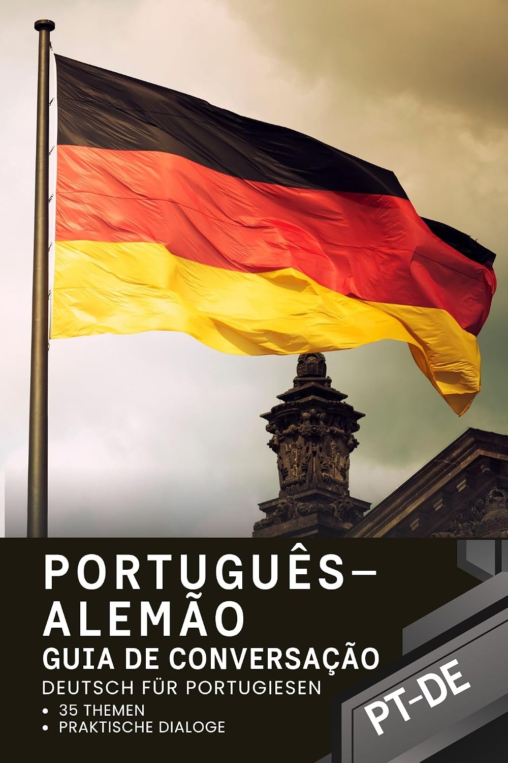 capítulo por capítulo baixar Sprachführer Deutsch für Portugiesischsprachige – Guia de conversação português-alemão: Deutsch für Anfänger und Deutsch lernen A2–B1 mit über 1100 praktischen Sätzen zu 35 Themen