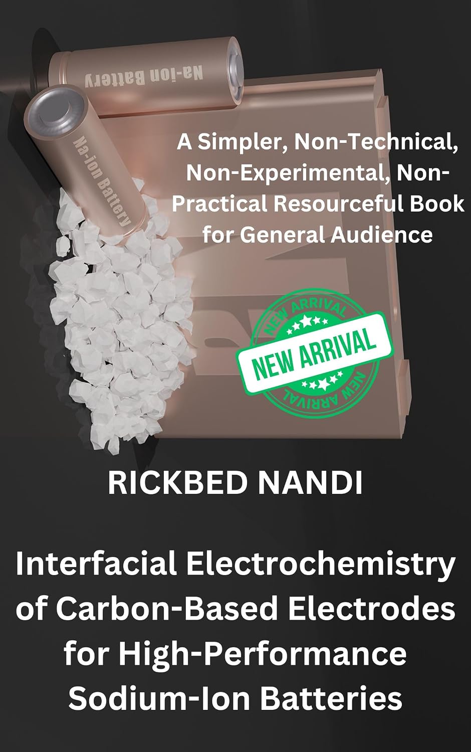 ler totalmente Interfacial Electrochemistry of Carbon-Based Electrodes for High-Performance Sodium-Ion Batteries: A Simpler, Non-Technical, Non-Experimental, Non-Practical... Series on Science) (English Edition)