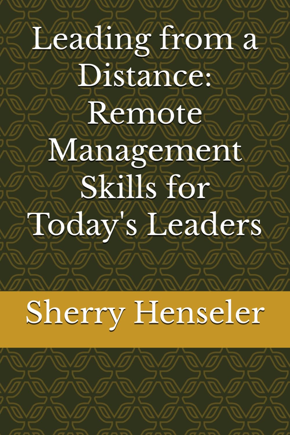 ler totalmente Leading from a Distance: Remote Management Skills for Today's Leaders