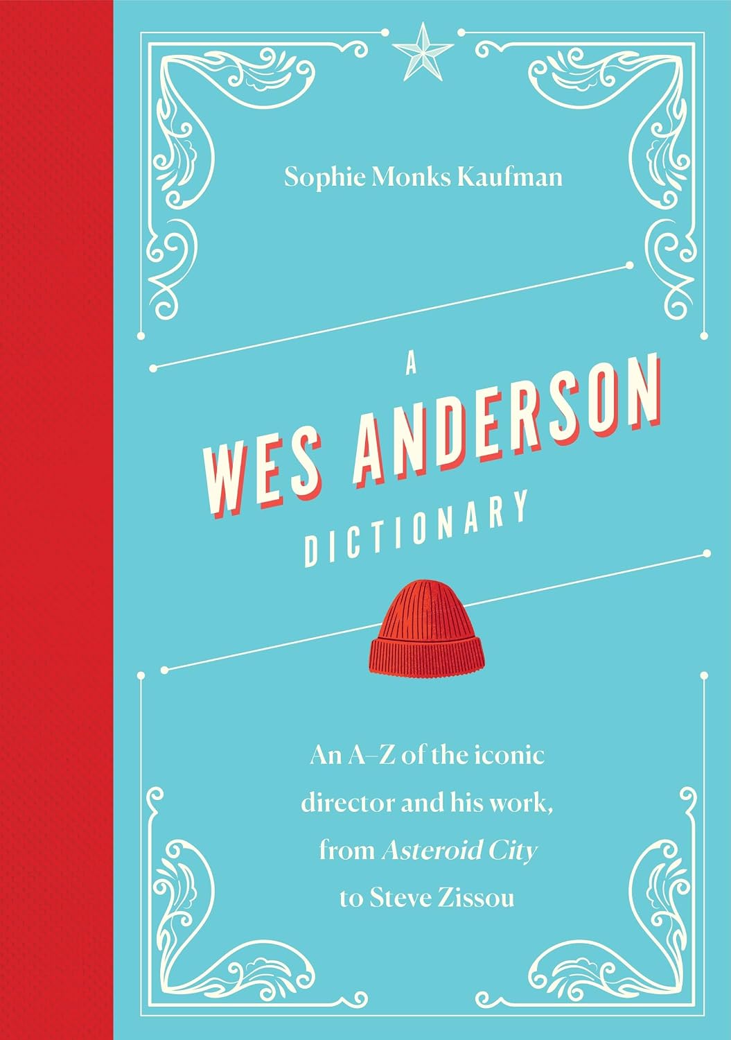 ler totalmente A Wes Anderson Dictionary: An A–Z of the iconic director and his work, from Asteroid City to Steve Zissou (Director Dictionaries) (English Edition)