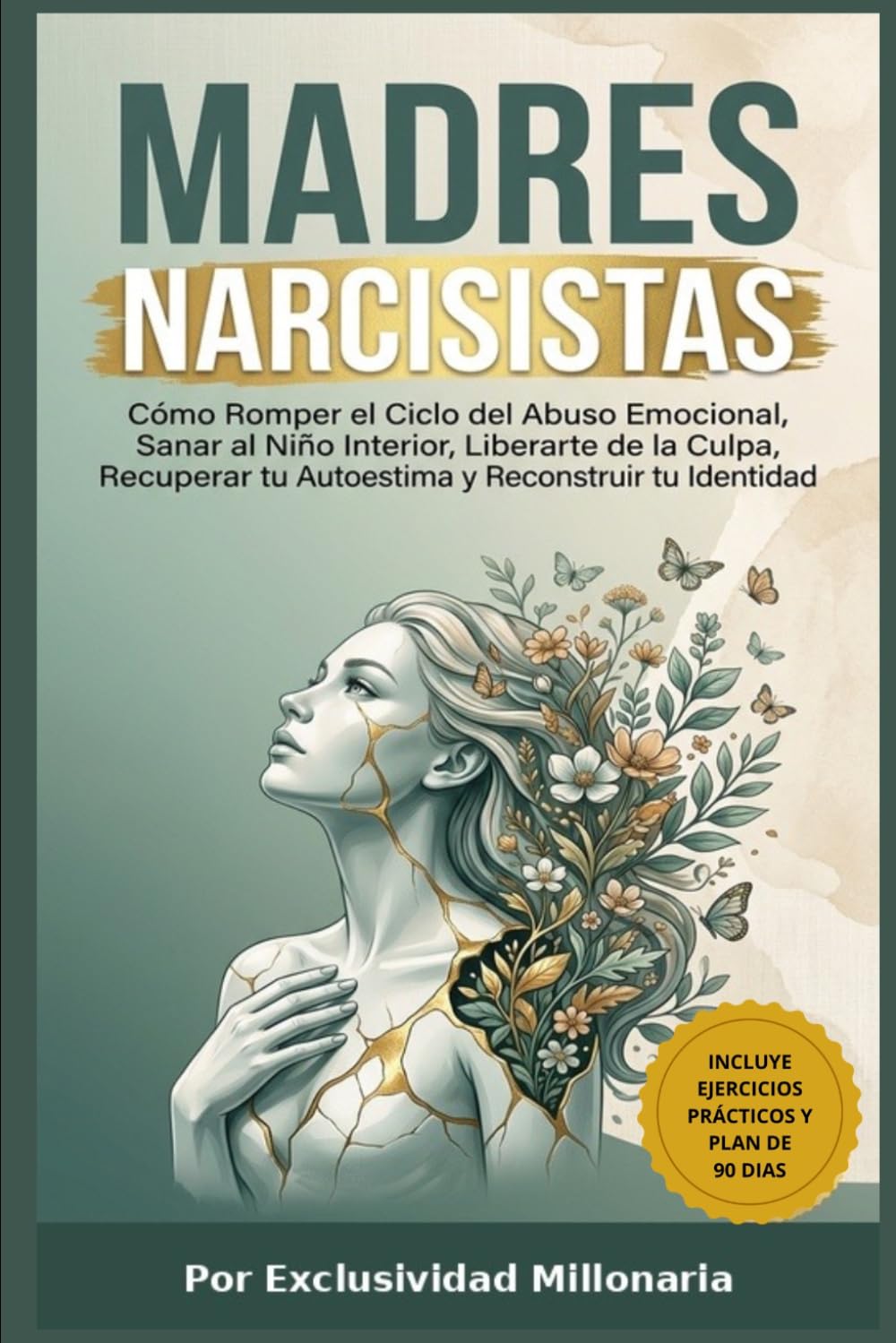 ler totalmente Madres Narcisistas: Cómo Romper el Ciclo del Abuso Emocional, Sanar al Niño Interior, Liberarte de la Culpa, Recuperar tu Autoestima y Reconstruir tu Identidad. (Spanish Edition)