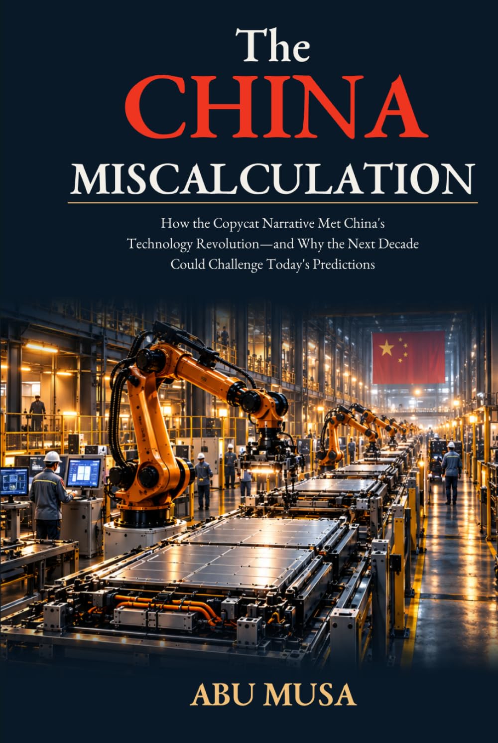 The China Miscalculation: How the Copycat Narrative Met China's Technology Revolution and Why the Next Decade Could Challenge Today's Predictions baixar o livro de graça