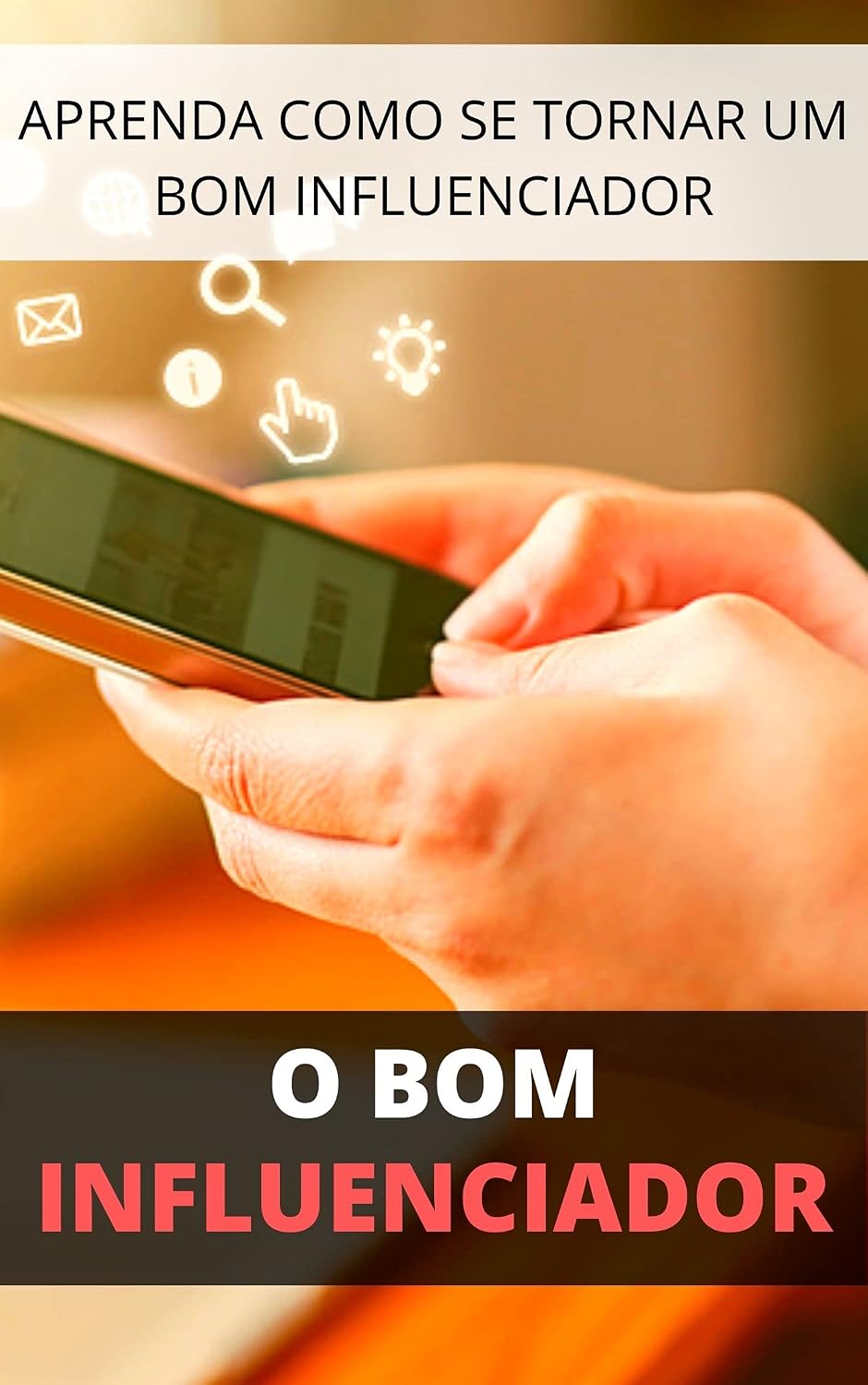 O Bom Influenciador: Como Se Tornar Um Bom Influenciador baixar livro de graça