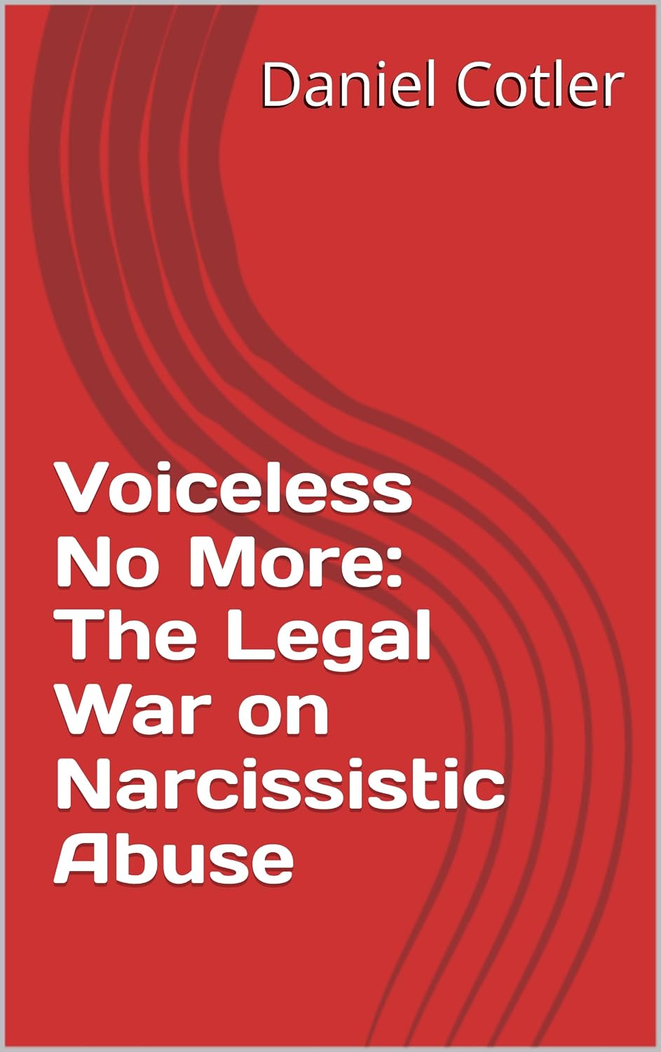 ler totalmente Voiceless No More: The Legal War on Narcissistic Abuse (Narcissistic Psychological Warfare: The Voiceless Justice Series) (English Edition)