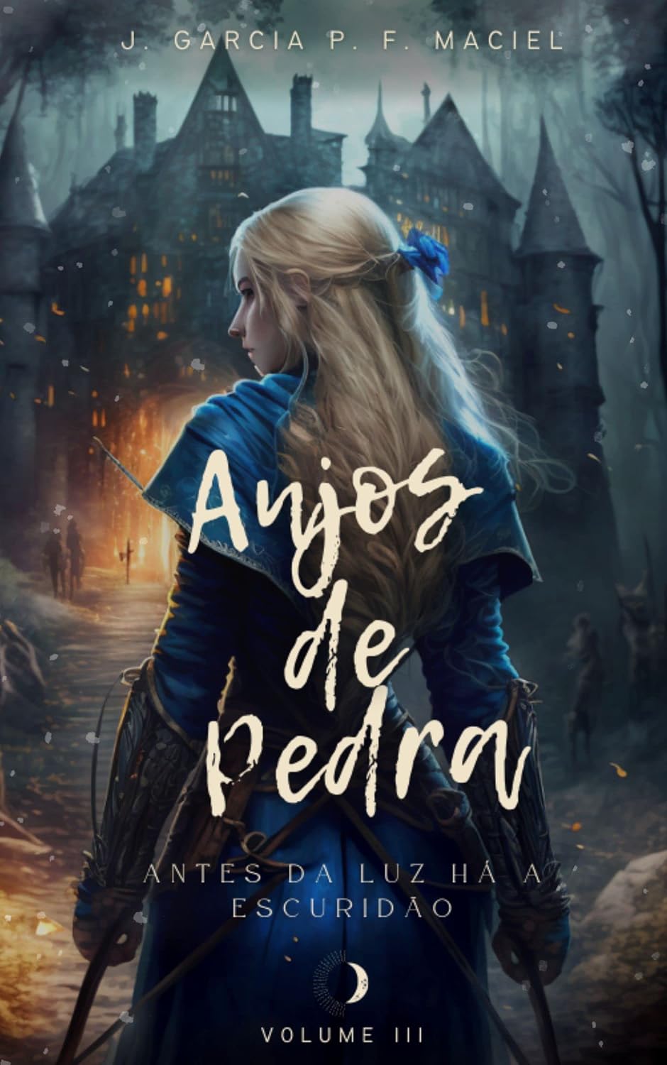 Anjos de Pedra - Antes da luz há a escuridão: Volume III