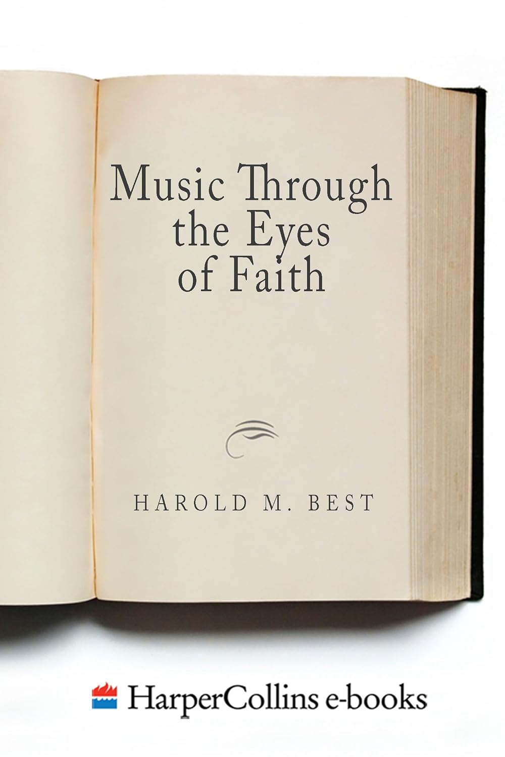 Music Through the Eyes of Faith: A Study of Worship and the Theology of Creation for Christian Musicians and Students (English Edition) baixar o livro de graça