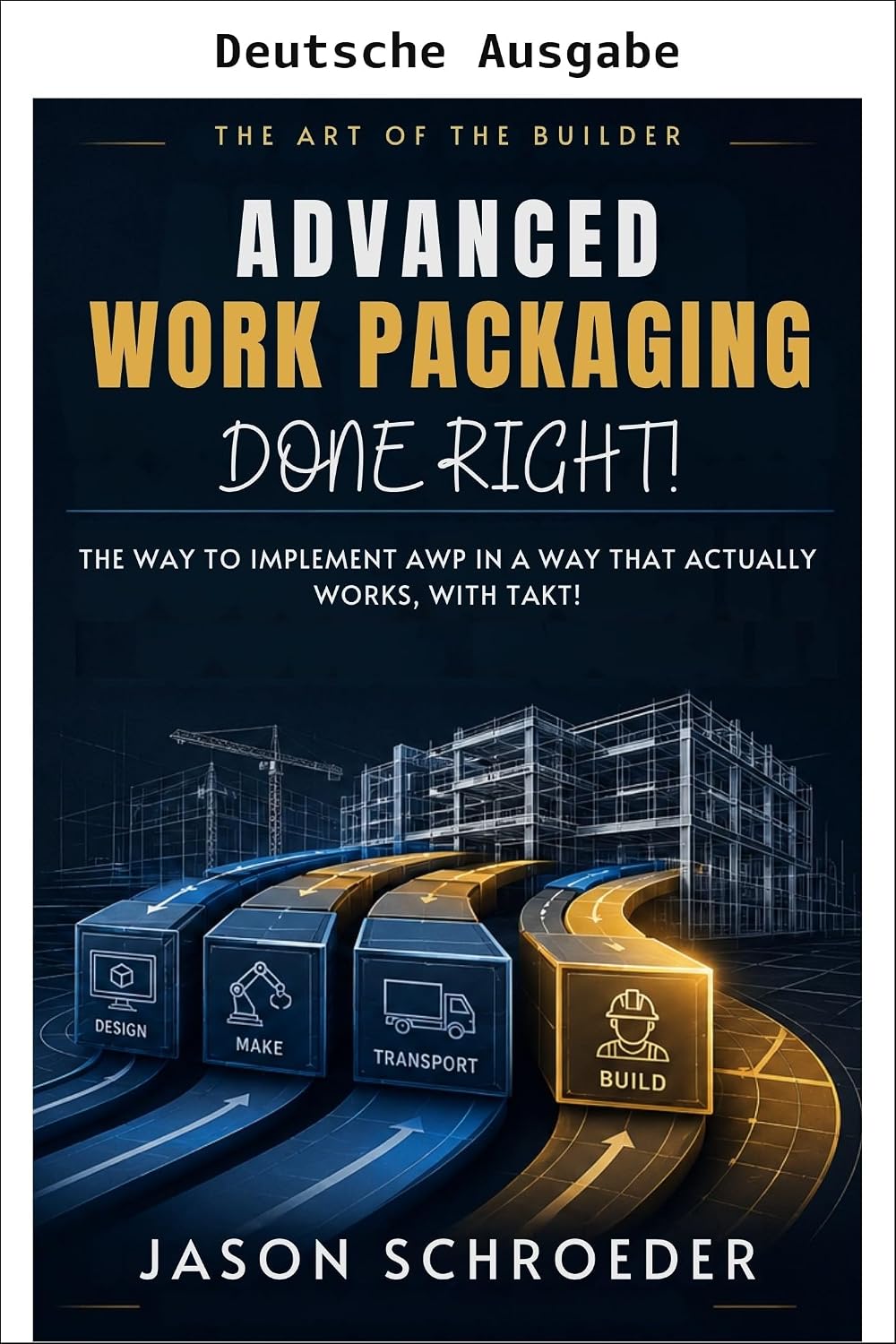ler totalmente Advanced Work Packaging richtig gemacht! (Die Kunst des Bauens 40) (German Edition)