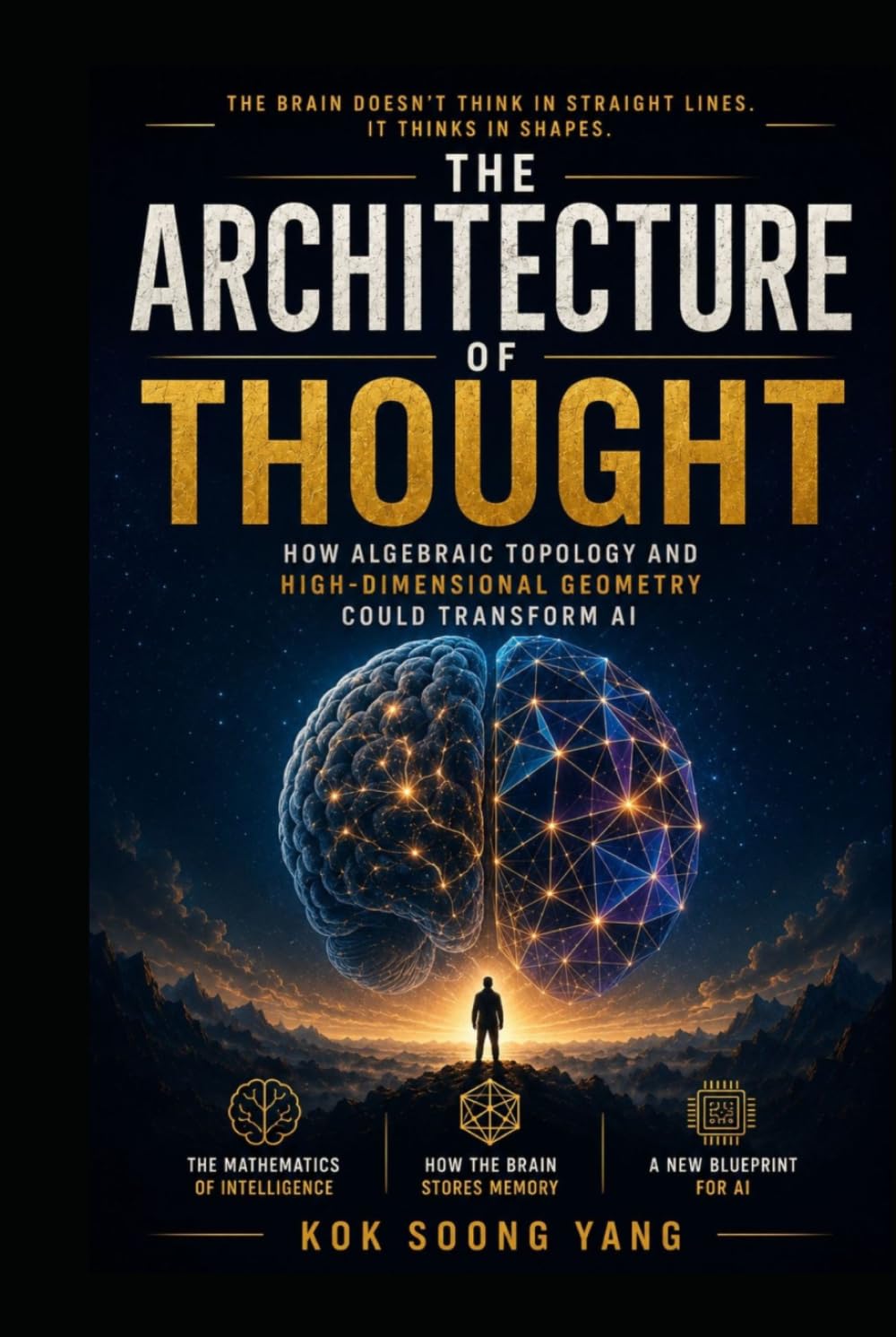 ler totalmente THE ARCHITECTURE OF THOUGHT: How Algebraic Topology and High-Dimensional Geometry Could Transform AI