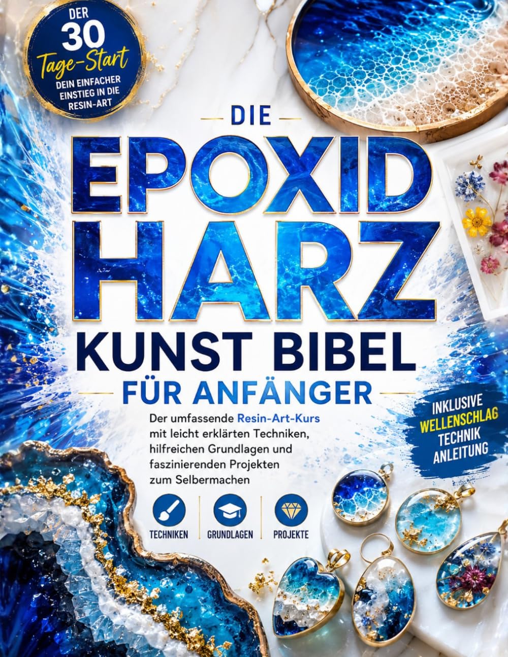 DIE EPOXIDHARZ KUNST BIBEL FÜR ANFÄNGER: Der umfassende Resin-Art-Kurs mit leicht erklärten Techniken, hilfreichen Grundlagen und faszinierenden Projekten zum Selbermachen (German Edition) baixar o livro de graça