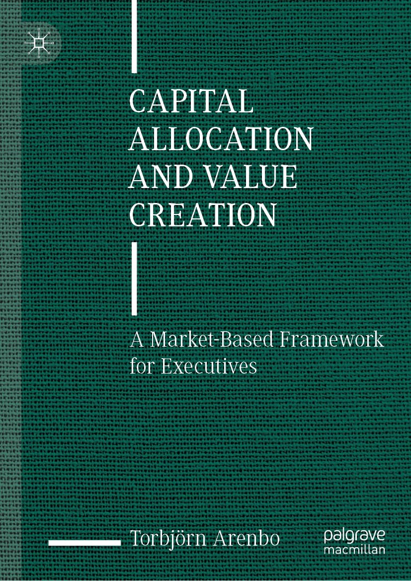 Capital Allocation and Value Creation: A Market-Based Framework for Executives baixar livro de graça