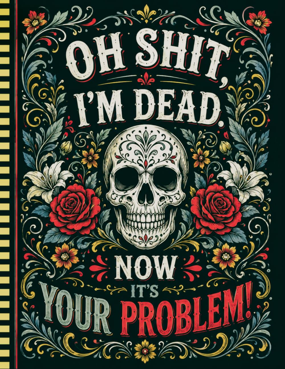 Oh Shit, I’m Dead. Now It’s Your Problem!: A Simple End-of-Life Organizer for Important Family Information baixar livro de graça
