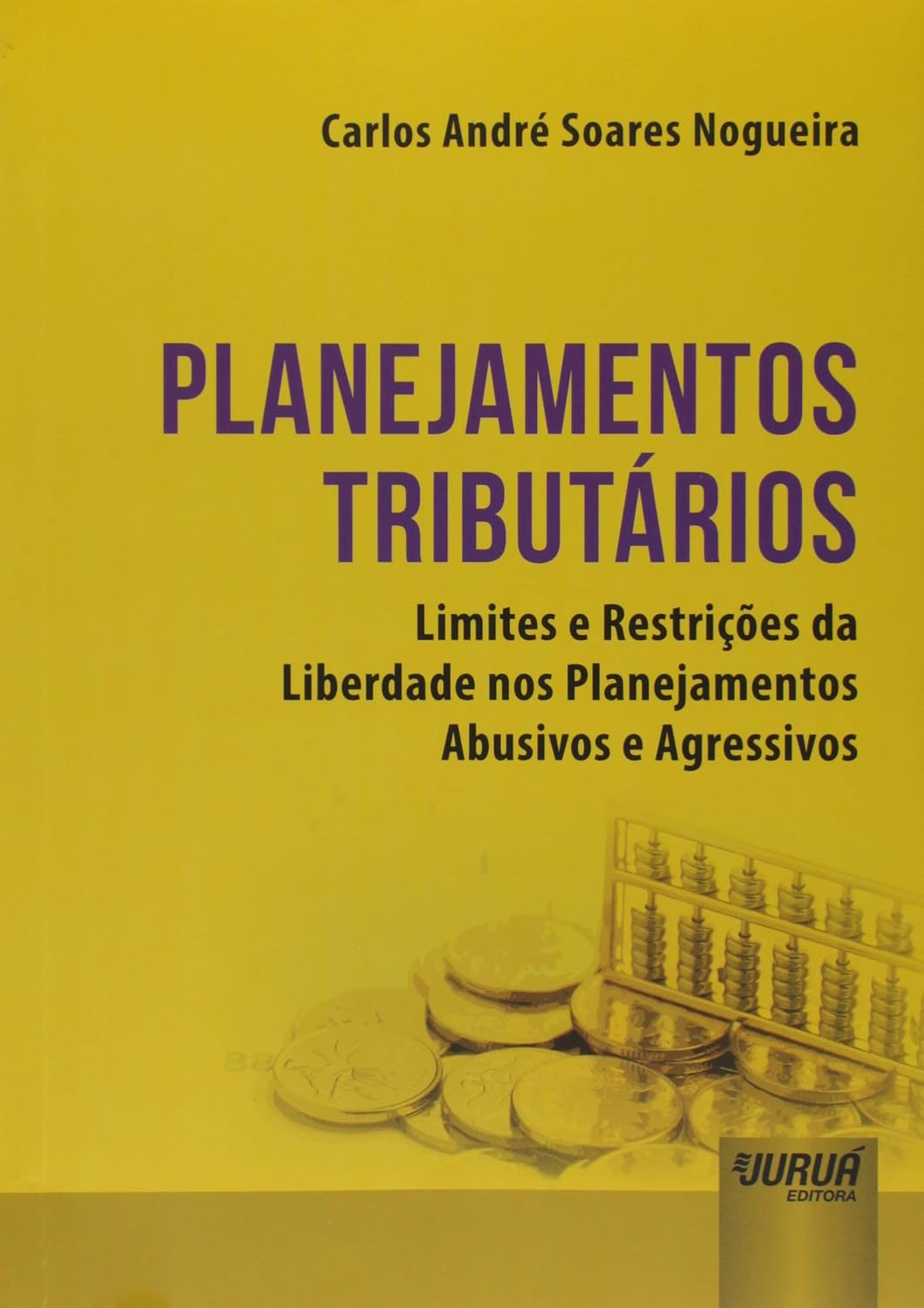Planejamentos Tributários: Limites e Restrições da Liberdade nos Planejamentos Abusivos e Agressivos baixar livro de graça