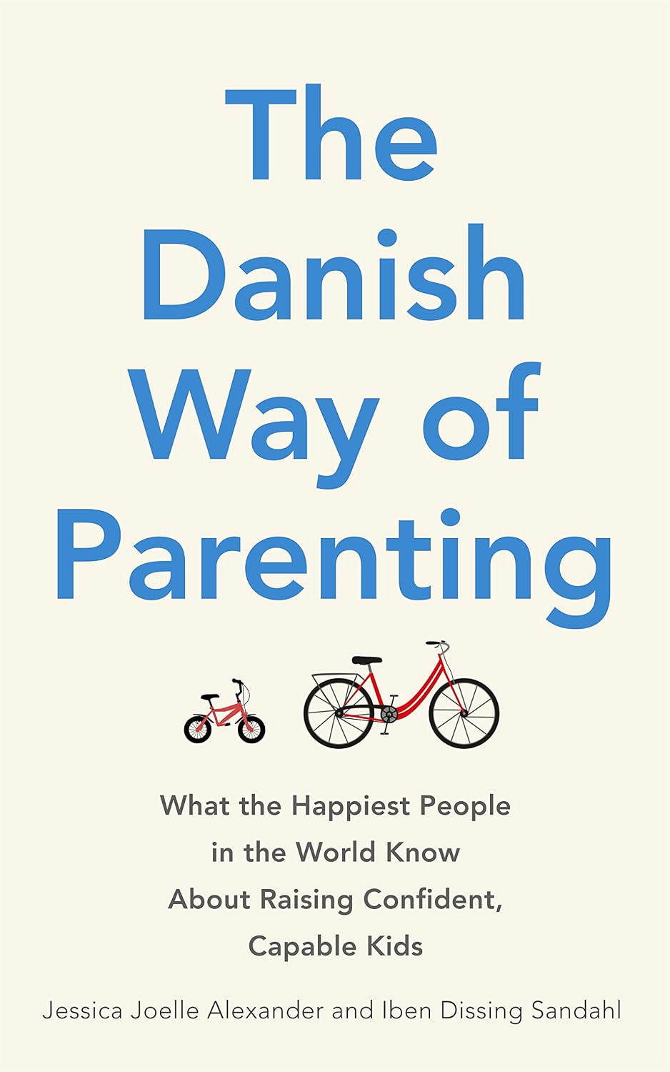 The Danish Way of Parenting: What the Happiest People in the World Know About Raising Confident, Capable Kids (English Edition) baixar o livro de graça