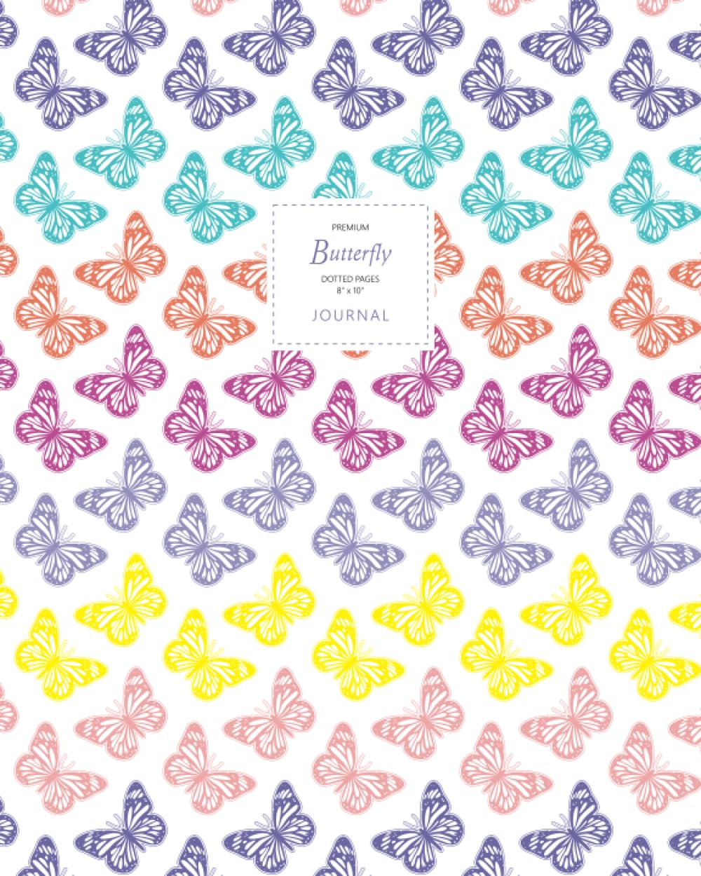 Butterfly Journal - Dotted Pages - 8x10 - Large: (Rainbow Edition) Journal 192 dot grid pages (8x10 inches / 20.3x25.4 cm/Large) baixar livro de graça