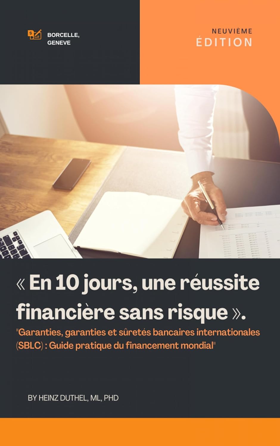« En 10 jours, une réussite financière sans risque ».: "GARANTIES, GARANTIES ET SÛRETÉS BANCAIRES INTERNATIONALES (SBLC): GUIDE PRATIQUE DU FINANCEMENT MONDIAL" (French Edition) baixar o livro de graça