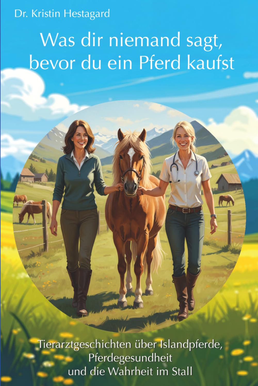 ler totalmente Was dir niemand sagt, bevor du ein Pferd kaufst: Tierarztgeschichten über Islandpferde, Pferdegesundheit und die Wahrheit im Stall (German Edition)