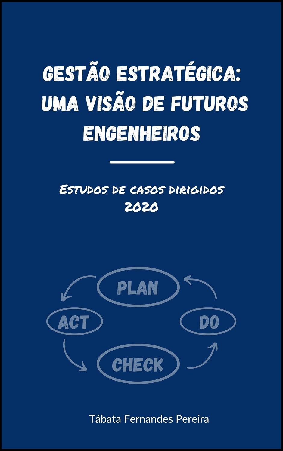 capítulo por capítulo baixar Gestão Estratégica: uma visão de futuros engenheiros: Estudos de casos dirigidos (Cases Livro 1)