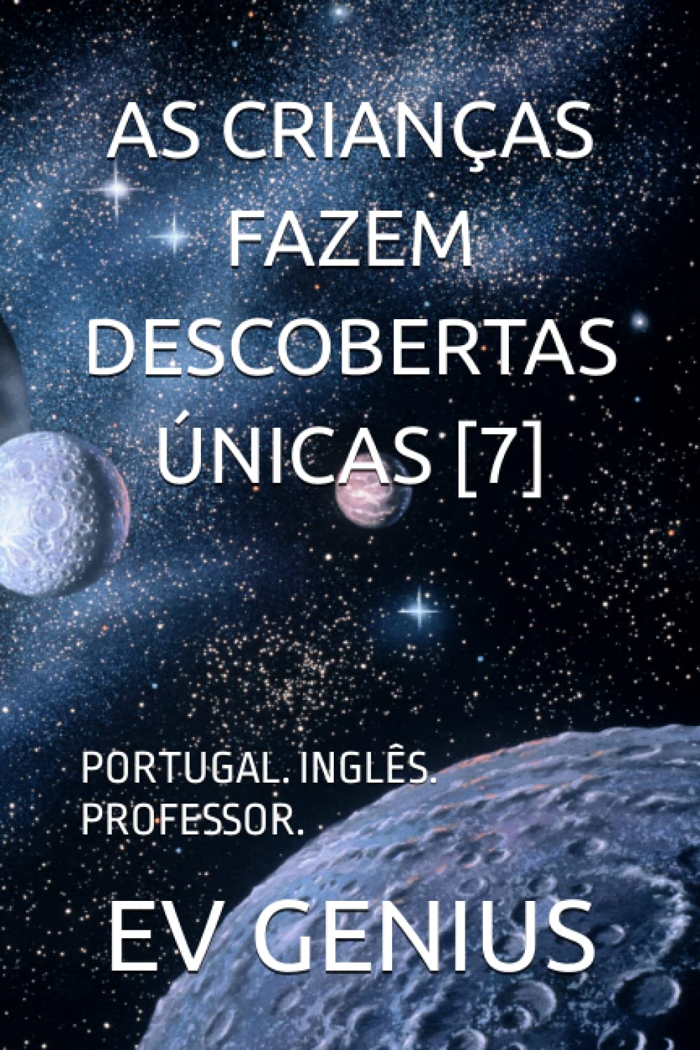 AS CRIANÇAS FAZEM DESCOBERTAS ÚNICAS [7]: PORTUGAL. INGLÊS. PROFESSOR. (Portuguese Edition) baixar livro de graça