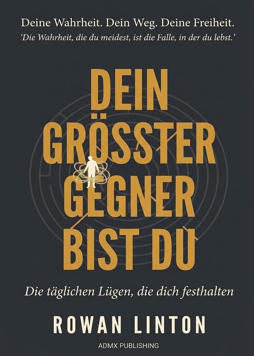 Dein größter Gegner bist du: Die täglichen Lügen, die dich festhalten | Erkenne deine inneren Ausreden und gewinne deine Freiheit zurück (German Edition) baixar o livro de graça