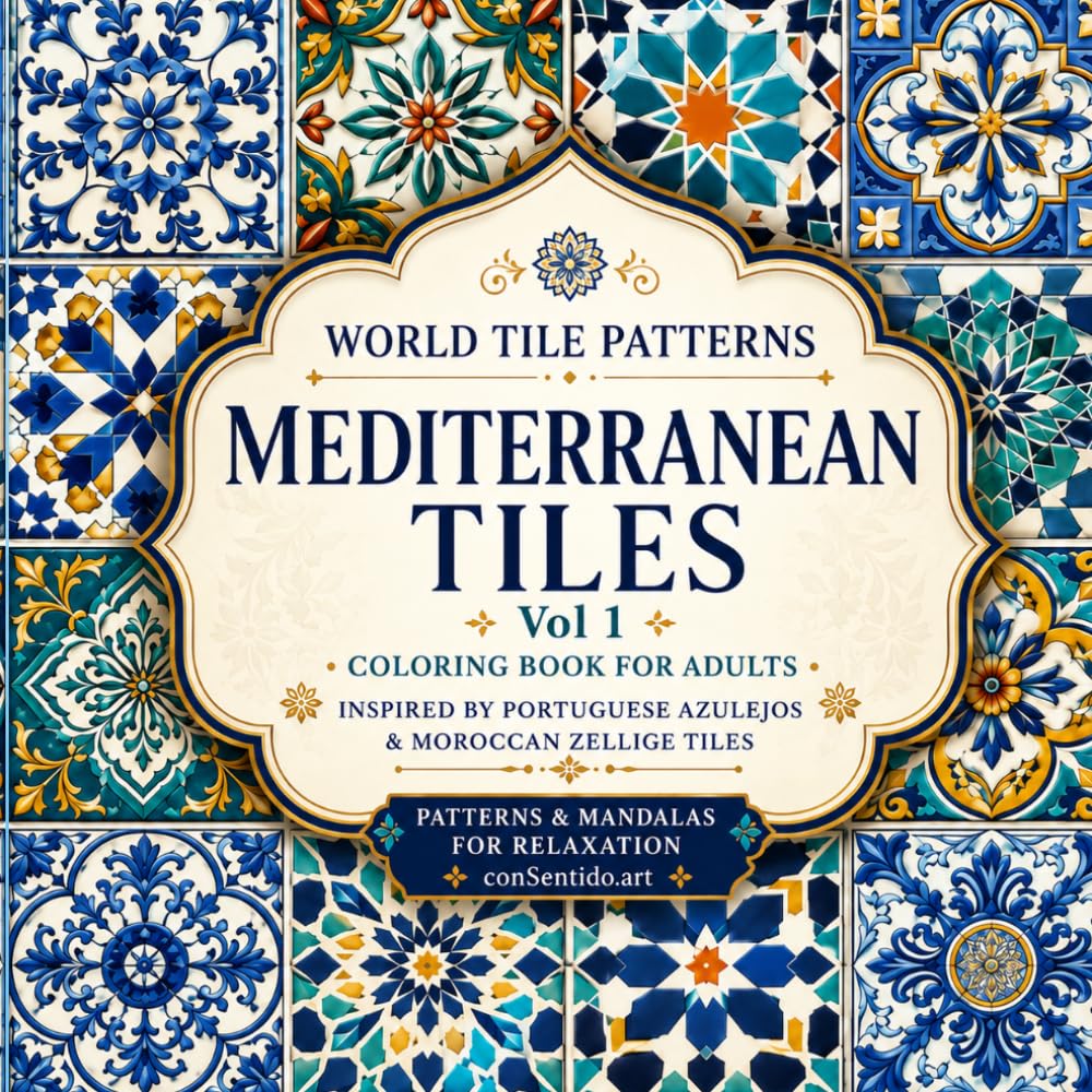 Mediterranean Tiles Coloring Book for Adults: 40 Beautiful Patterns Inspired by Portuguese Azulejos and Moroccan Zellige — Stress Relief and... Geometric Art (World Tile Patterns, Vol. 1) baixar o livro de graça