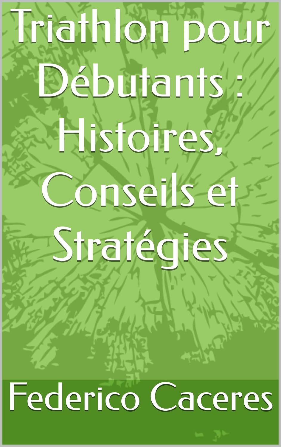 ler totalmente Triathlon pour Débutants: Histoires, Conseils et Stratégies (French Edition)