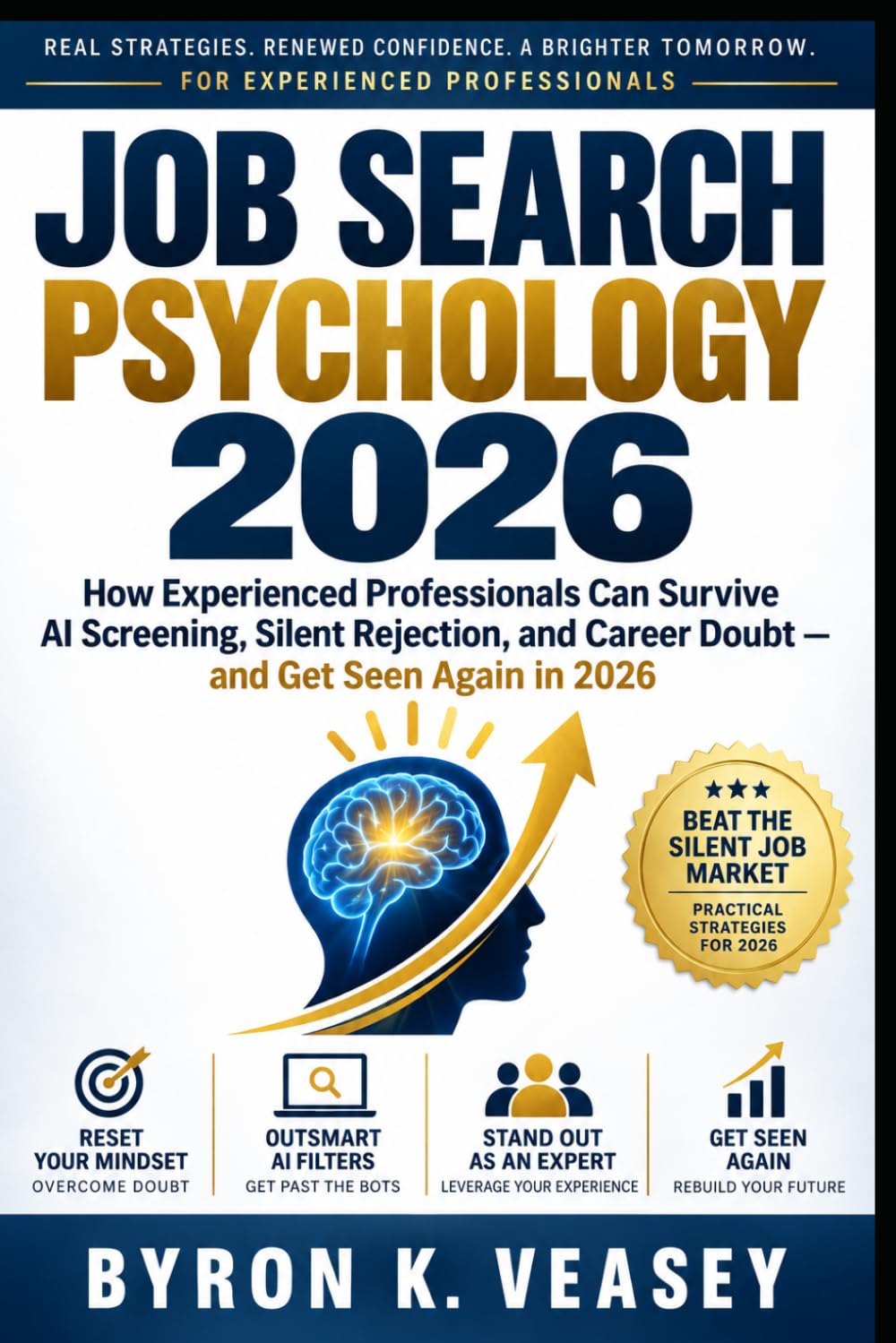 ler totalmente Job Search Psychology 2026: How Experienced Professionals Can Survive AI Screening, Silent Rejection, and Career Doubt — and Get Seen Again in 2026