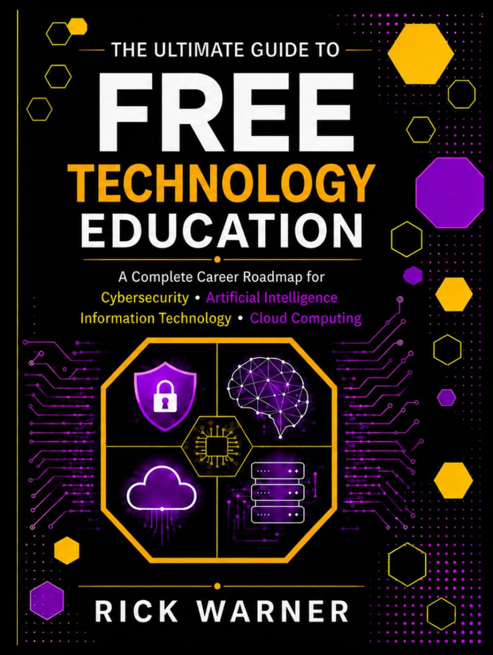 The Ultimate Guide to Free Technology Education: A Complete Career Roadmap for Cybersecurity, Artificial Intelligence, Information Technology, and Cloud Computing baixar livro de graça