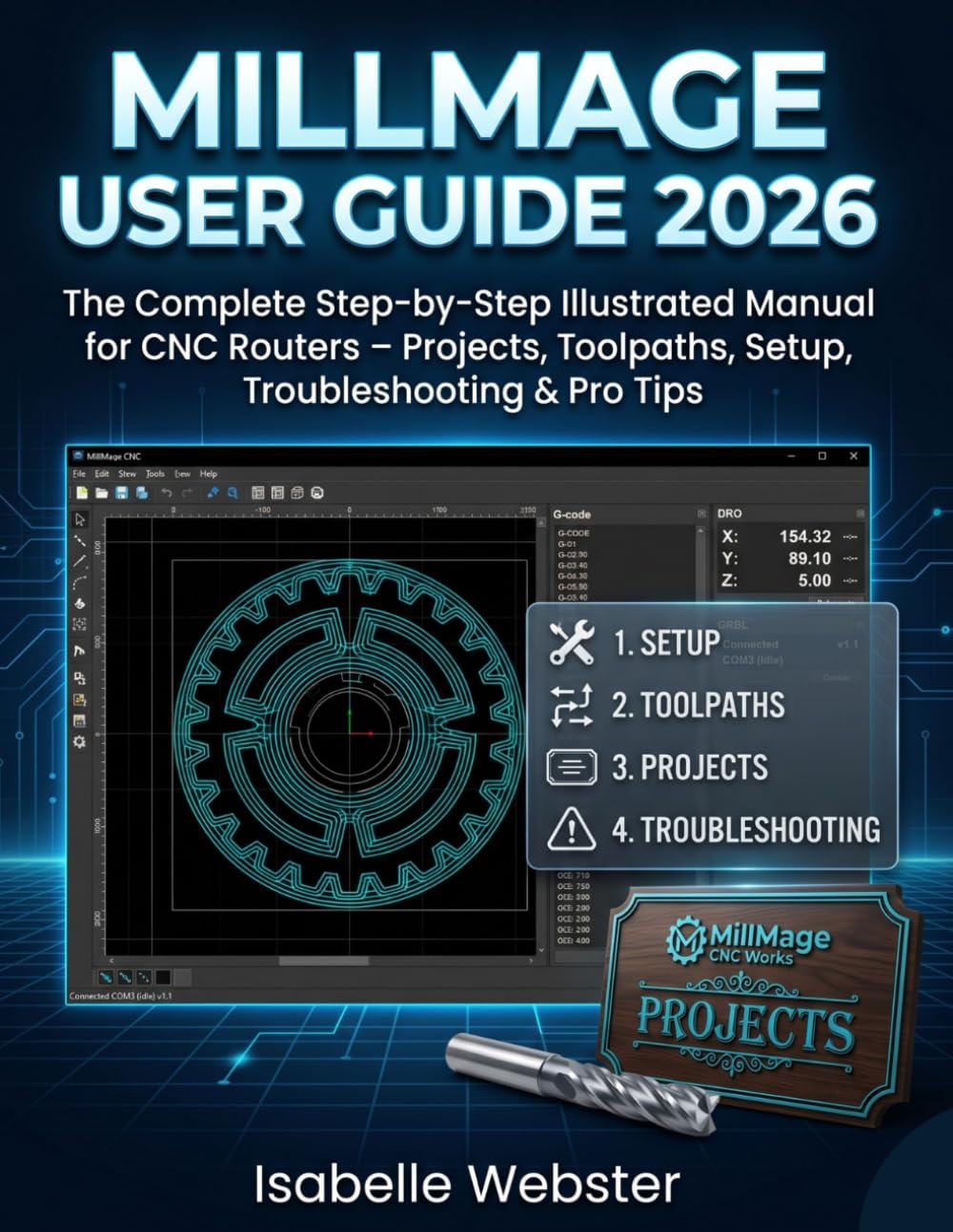 MillMage User Guide 2026: The Complete Step-by-Step Illustrated Manual for CNC Routers - Projects, Toolpaths, Setup, Troubleshooting & Pro Tips baixar o livro de graça