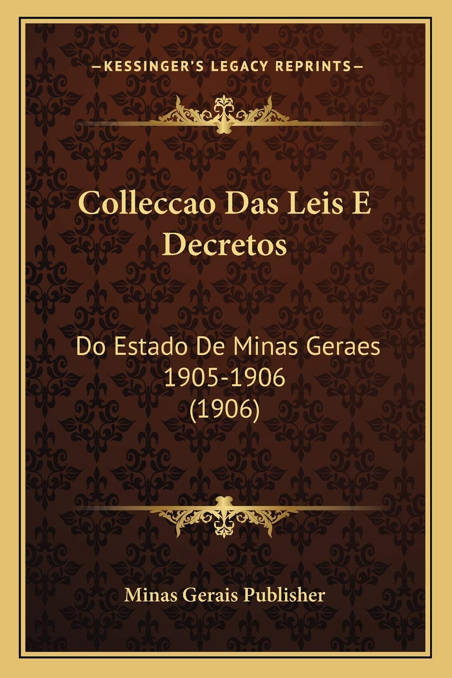 ler totalmente Colleccao Das Leis E Decretos: Do Estado De Minas Geraes 1905-1906 (1906)