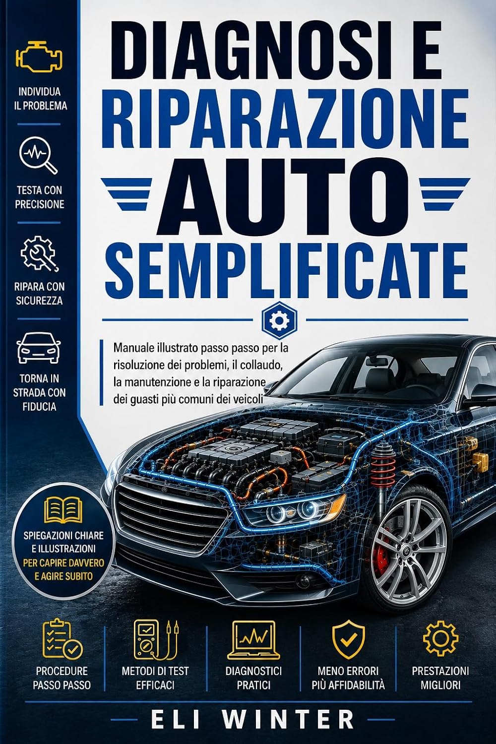 capítulo por capítulo baixar Diagnosi e riparazione auto semplificate: Manuale illustrato passo passo per la risoluzione dei problemi, il collaudo, la manutenzione e la riparazione... più comuni dei veicoli (Italian Edition)