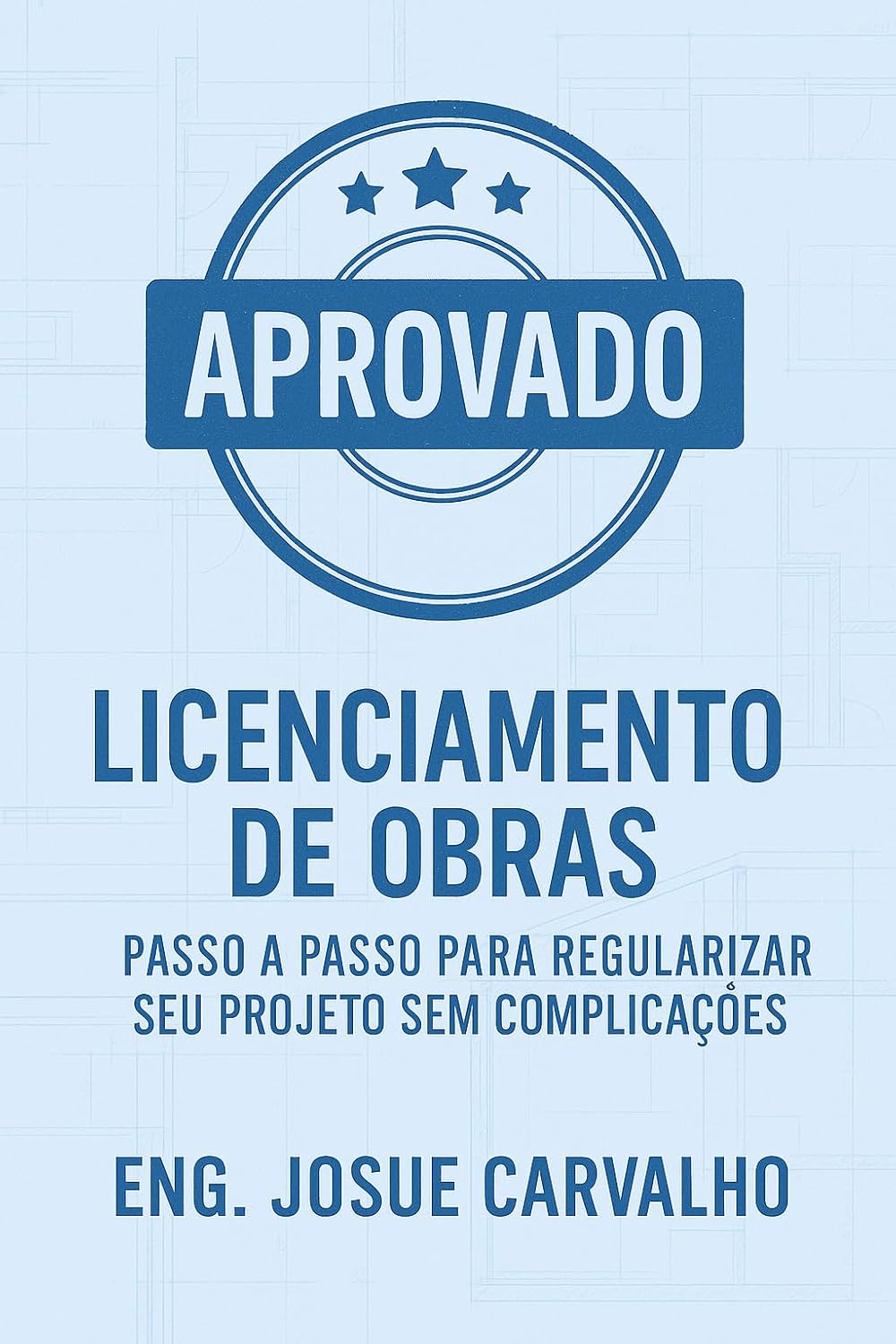 ler totalmente Licenciamento de Obras: Passo a Passo para Regularizar seu Projeto Sem Complicações: Guia Prático para Engenheiros, Arquitetos e Construtores