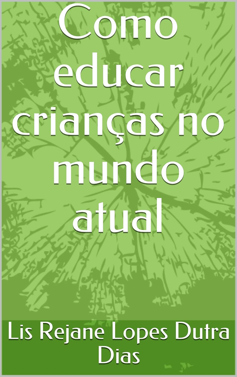 Como educar crianças no mundo atual baixar o livro de graça