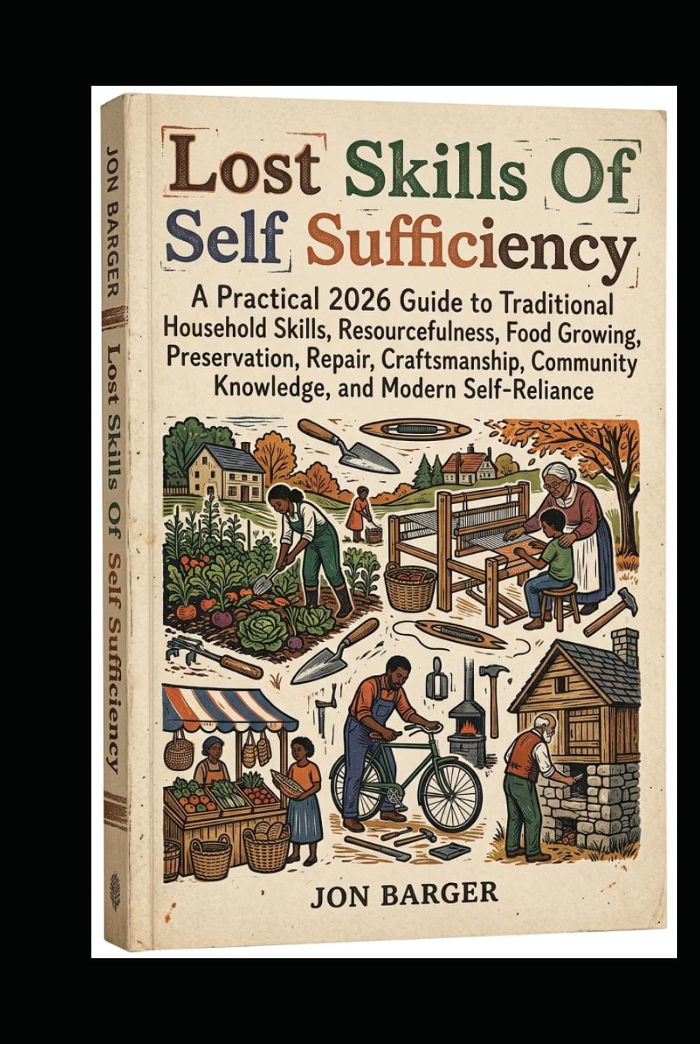 Lost Skills Of Self Sufficiency: A Practical 2026 Guide to Traditional Household Skills, Resourcefulness, Food Growing, Preservation, Repair,... Self-Reliance (Reclaiming Lost Skill series) baixar o livro de graça