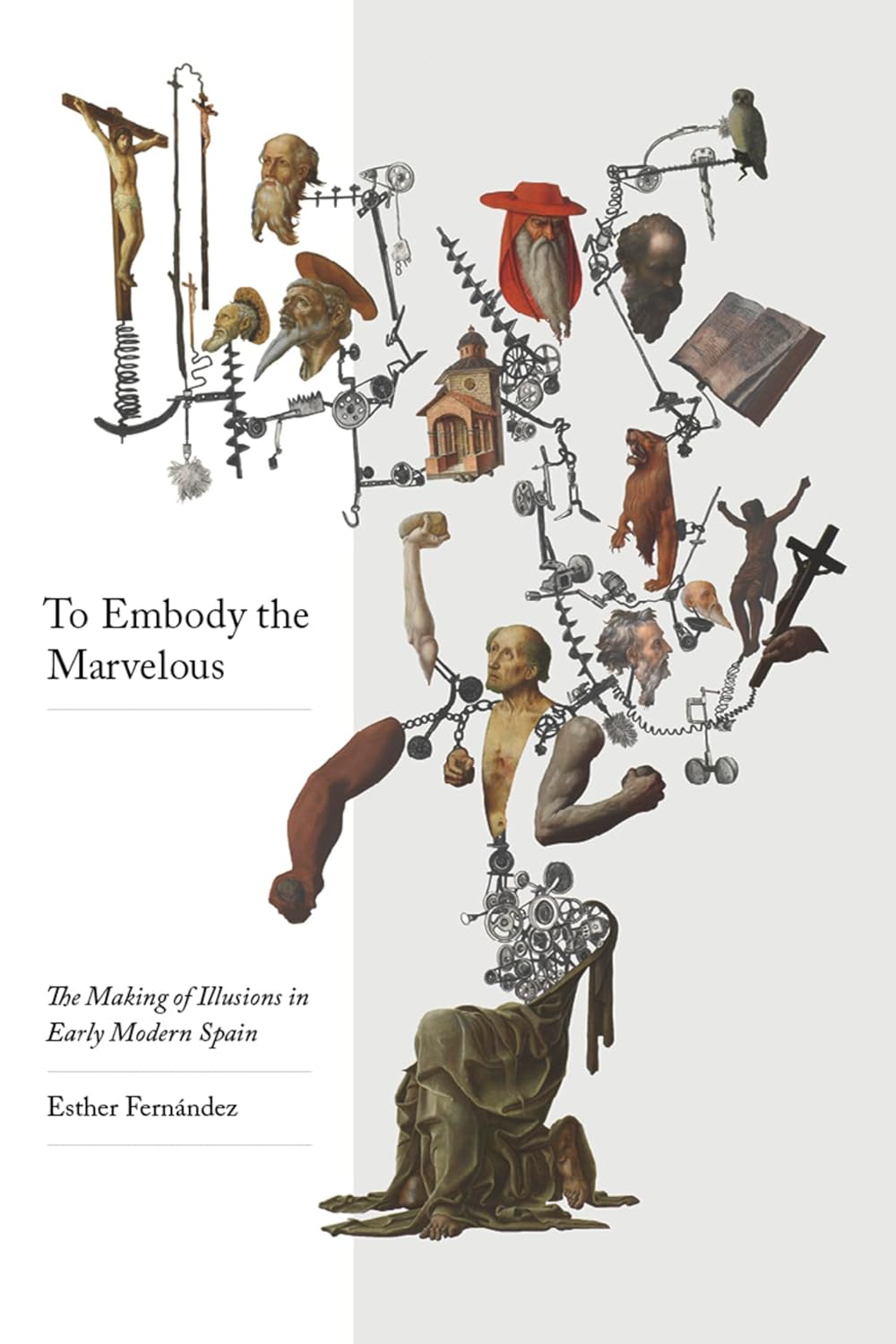 capítulo por capítulo baixar To Embody the Marvelous: The Making of Illusions in Early Modern Spain (English Edition)