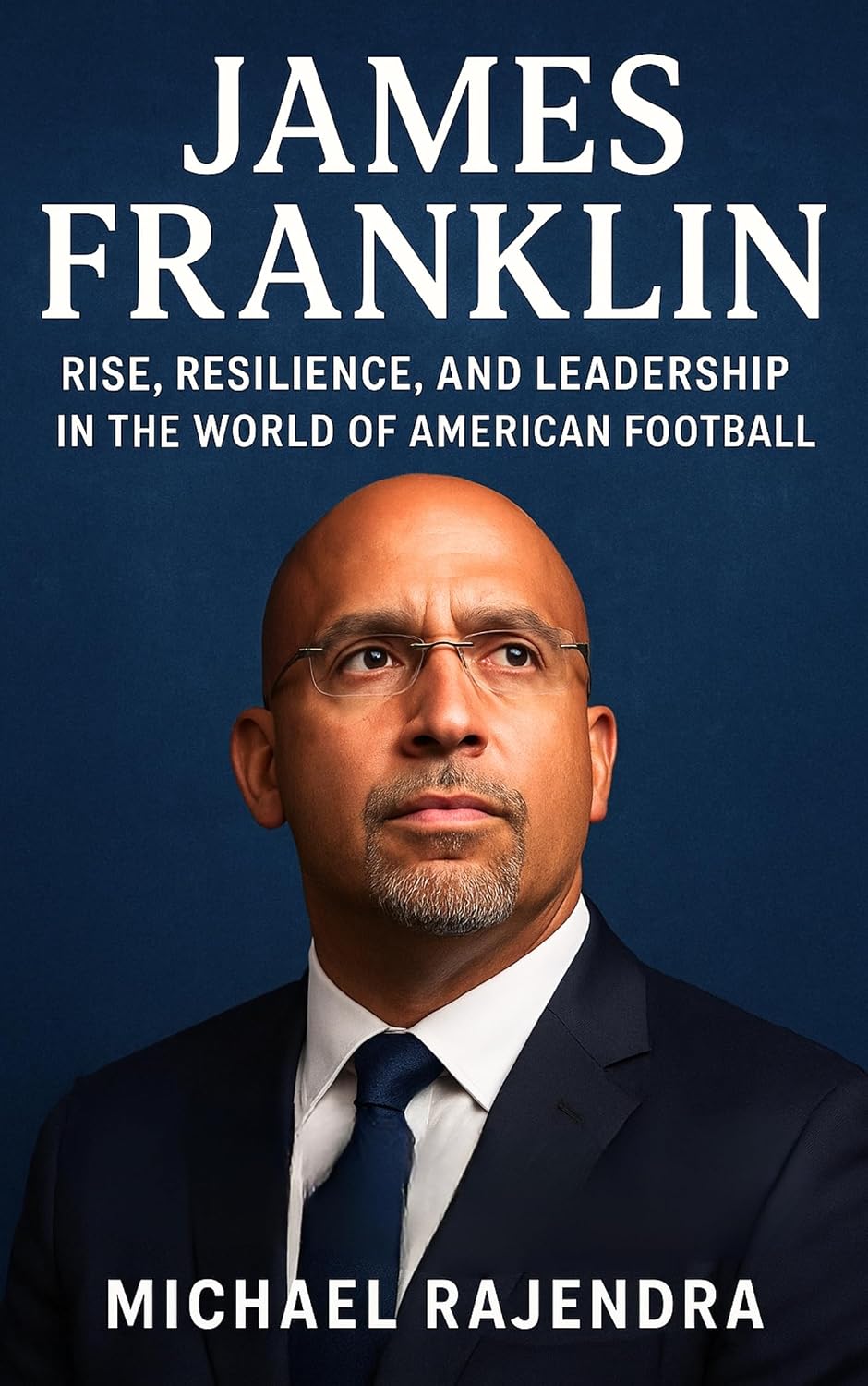 ler totalmente JAMES FRANKLIN: Rise, Resilience, and Leadership in the World of American Football (English Edition)