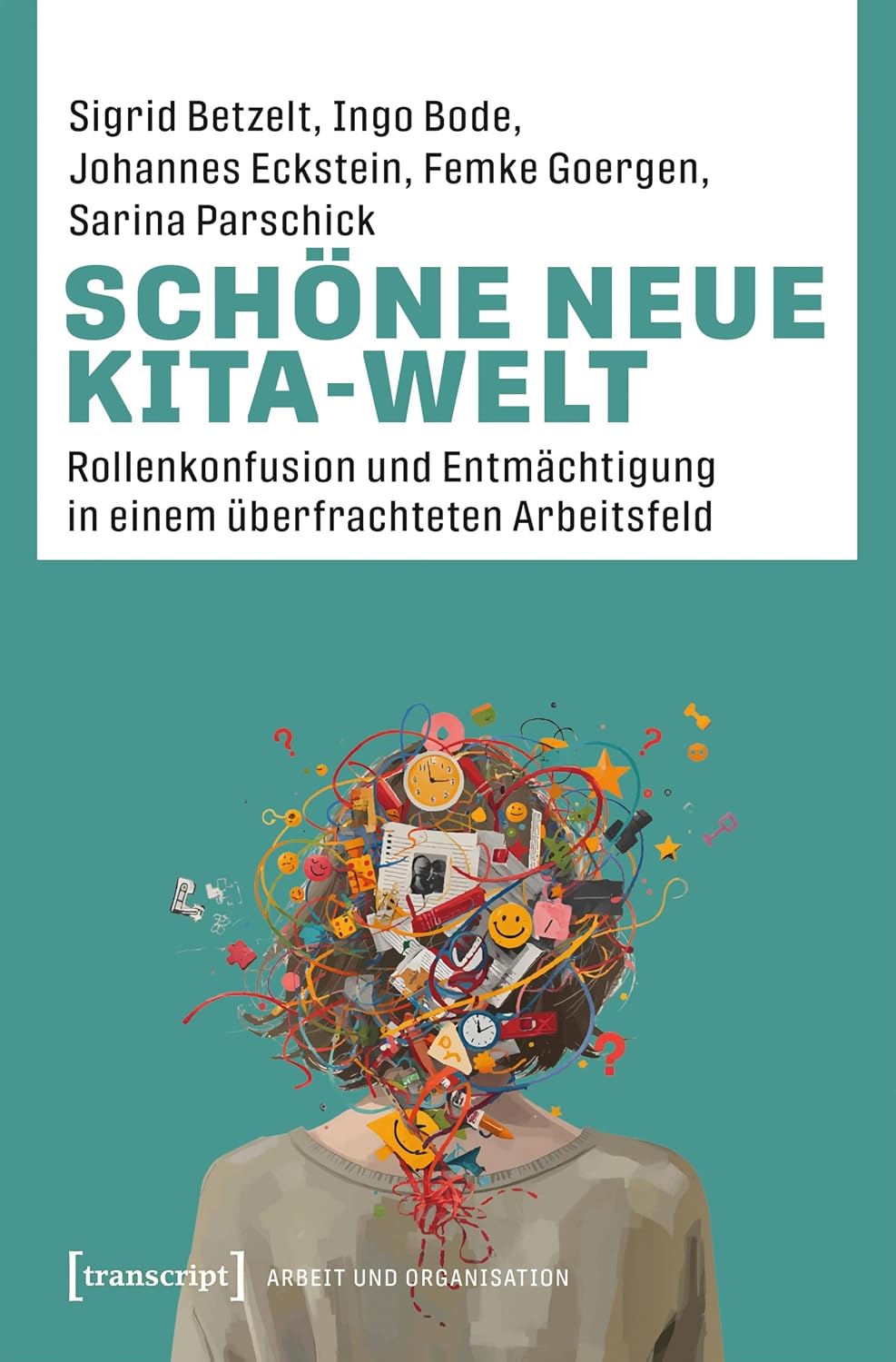 capítulo por capítulo baixar Schöne neue Kita-Welt: Rollenkonfusion und Entmächtigung in einem überfrachteten Arbeitsfeld (Arbeit und Organisation 24) (German Edition)