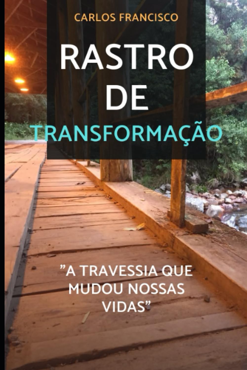 capítulo por capítulo baixar Rastro de Transformação “A Travessia que Mudou Nossas Vidas” (Portuguese Edition)