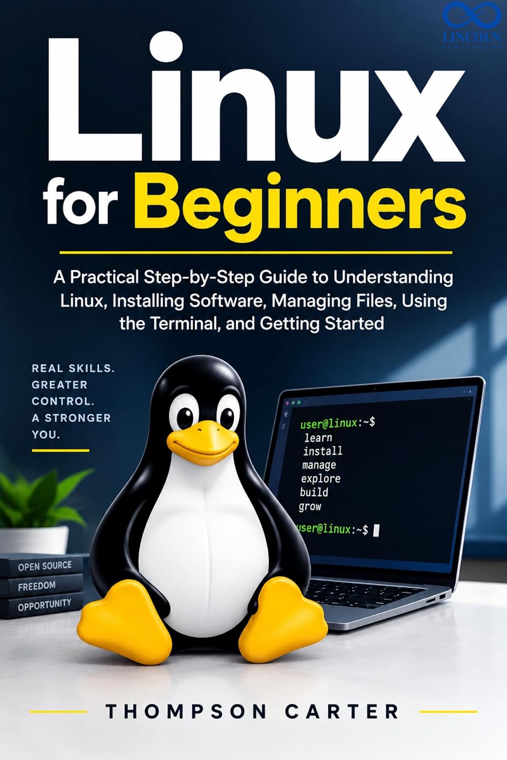 Linux for Beginners: A Practical Step-by-Step Guide to Understanding Linux, Installing Software, Managing Files, Using the Terminal, and Getting Started (English Edition) baixar o livro de graça