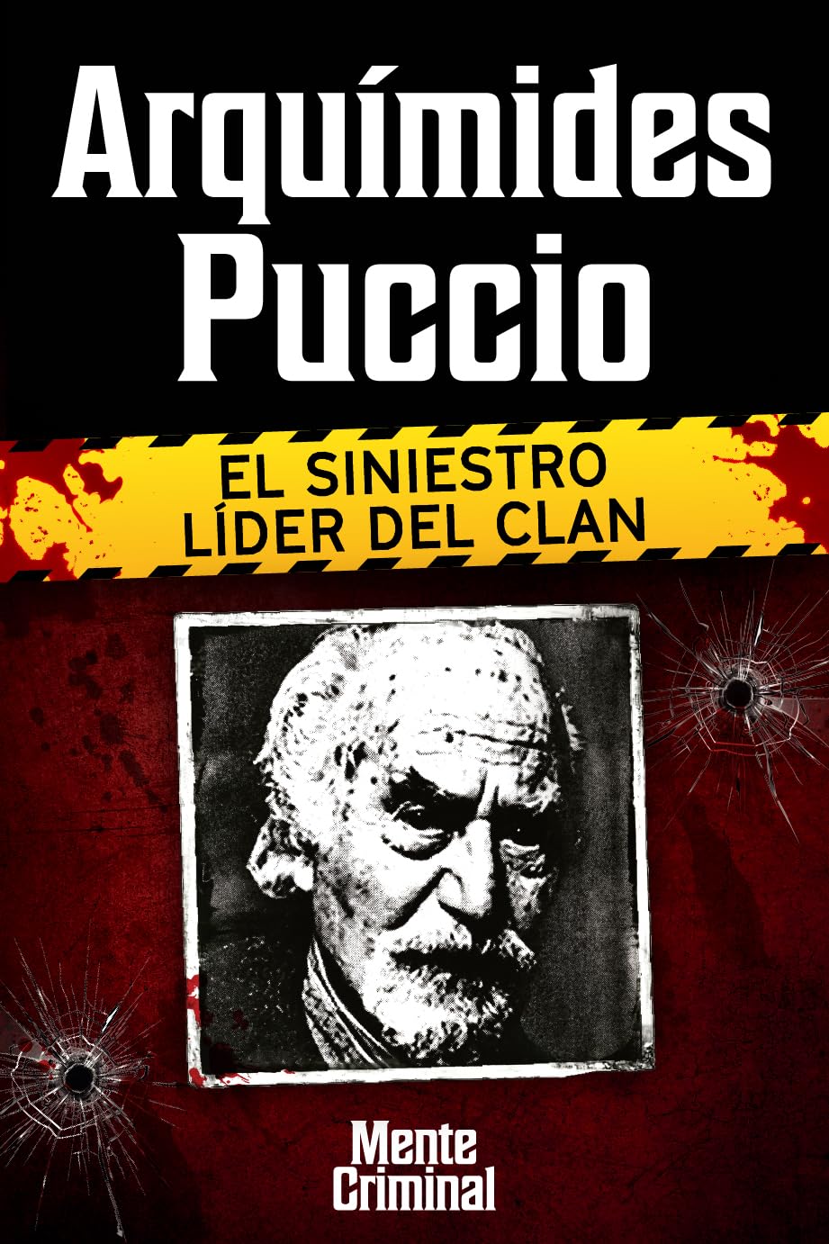 ler totalmente Arquímedes Puccio, el siniestro líder del clan (Biblioteca: Mente Criminal nº 14) (Spanish Edition)