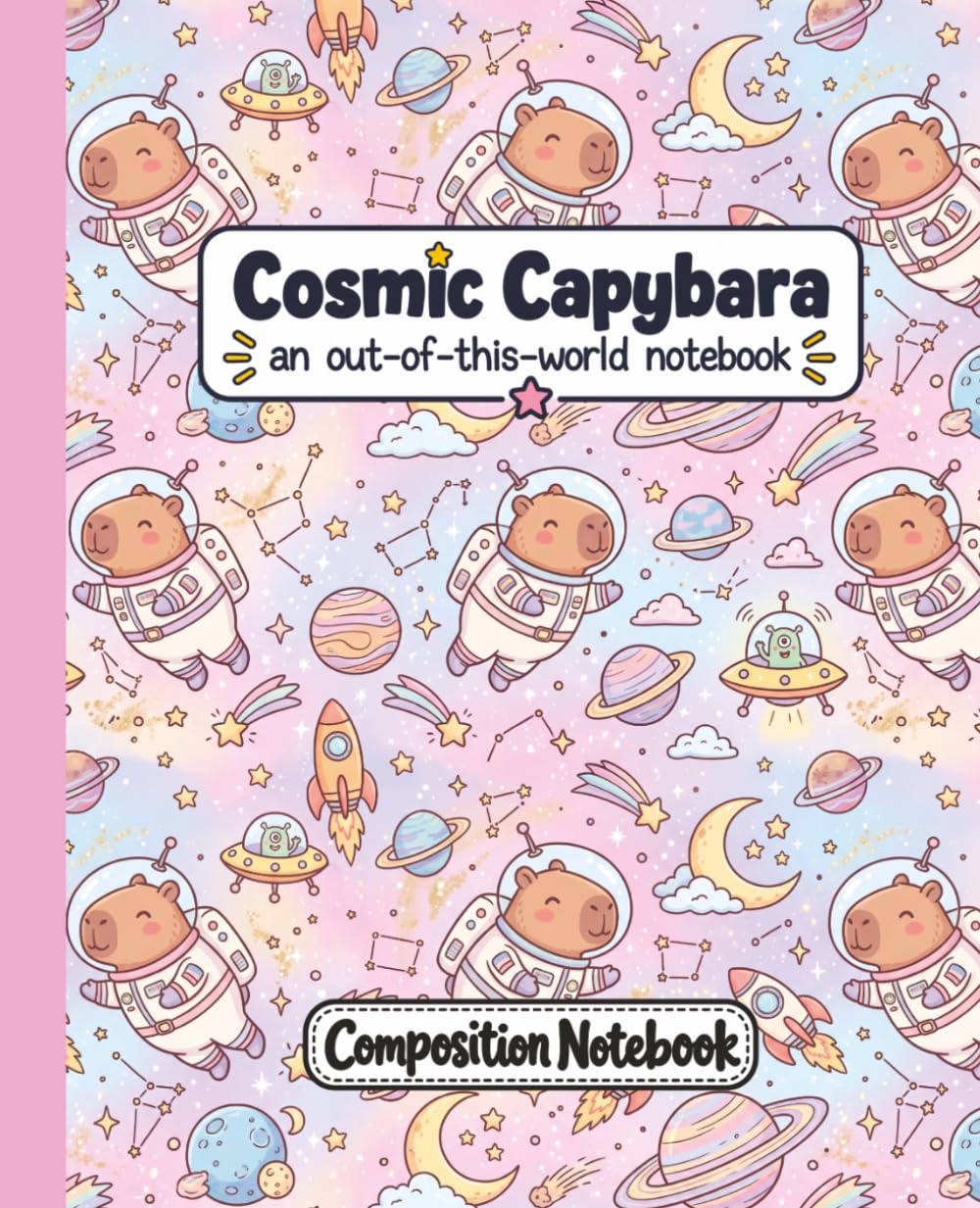 Capybara Composition Notebook: Cosmic Capybara | 7.5" × 9.25" | 150 pages | Great for School, Home, or Everyday Use baixar livro de graça