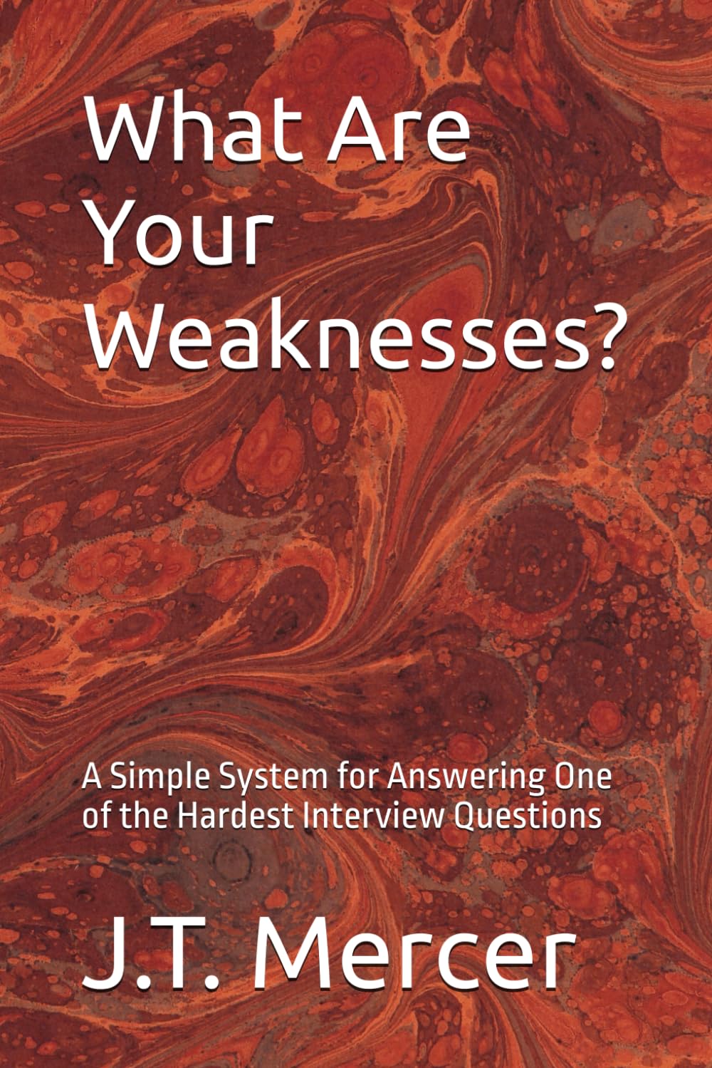 ler totalmente What Are Your Weaknesses?: A Simple System for Answering One of the Hardest Interview Questions (Interview Question Mastery Series)