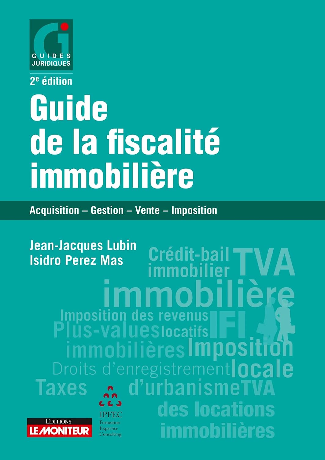 Guide de la fiscalité immobilière: Acquisition - Gestion - Vente - Imposition (French Edition) baixar livro de graça