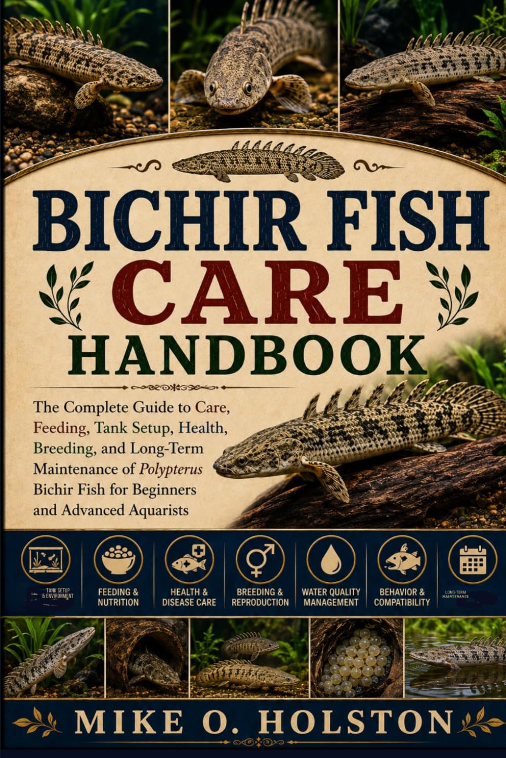 Bichir Fish Care Handbook: The Complete Guide to Care, Feeding, Tank Setup, Health, Breeding, and Long-Term Maintenance of Polypterus Bichir Fish for Beginners and Advanced Aquarists baixar livro de graça
