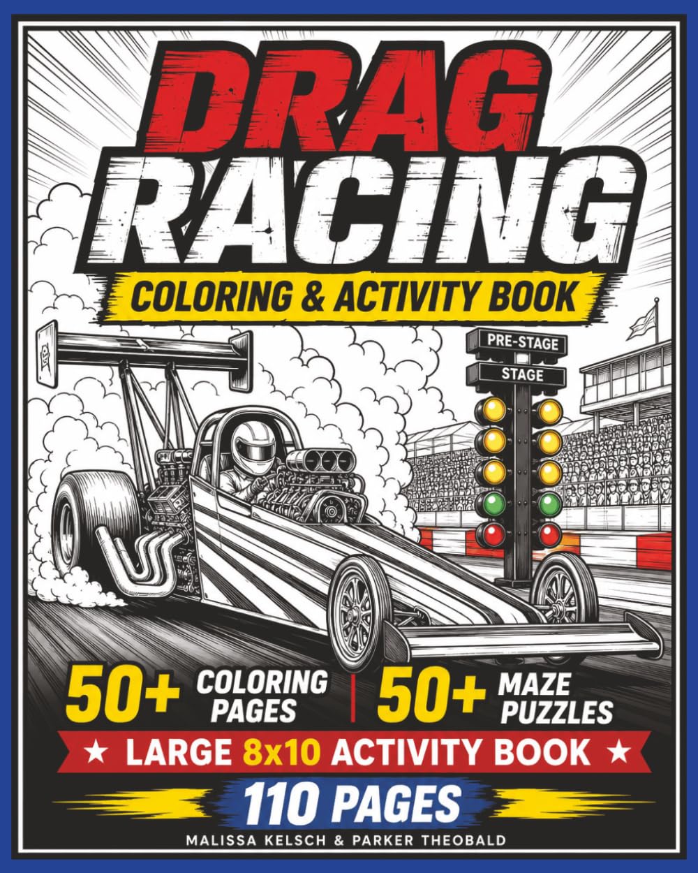 Drag Racing Coloring and Activity Book: 50+ Coloring Pages, 50+ Maze Puzzles • Large 8×10 Activity Book • 110 Pages of High-Speed Racing Fun baixar livro de graça