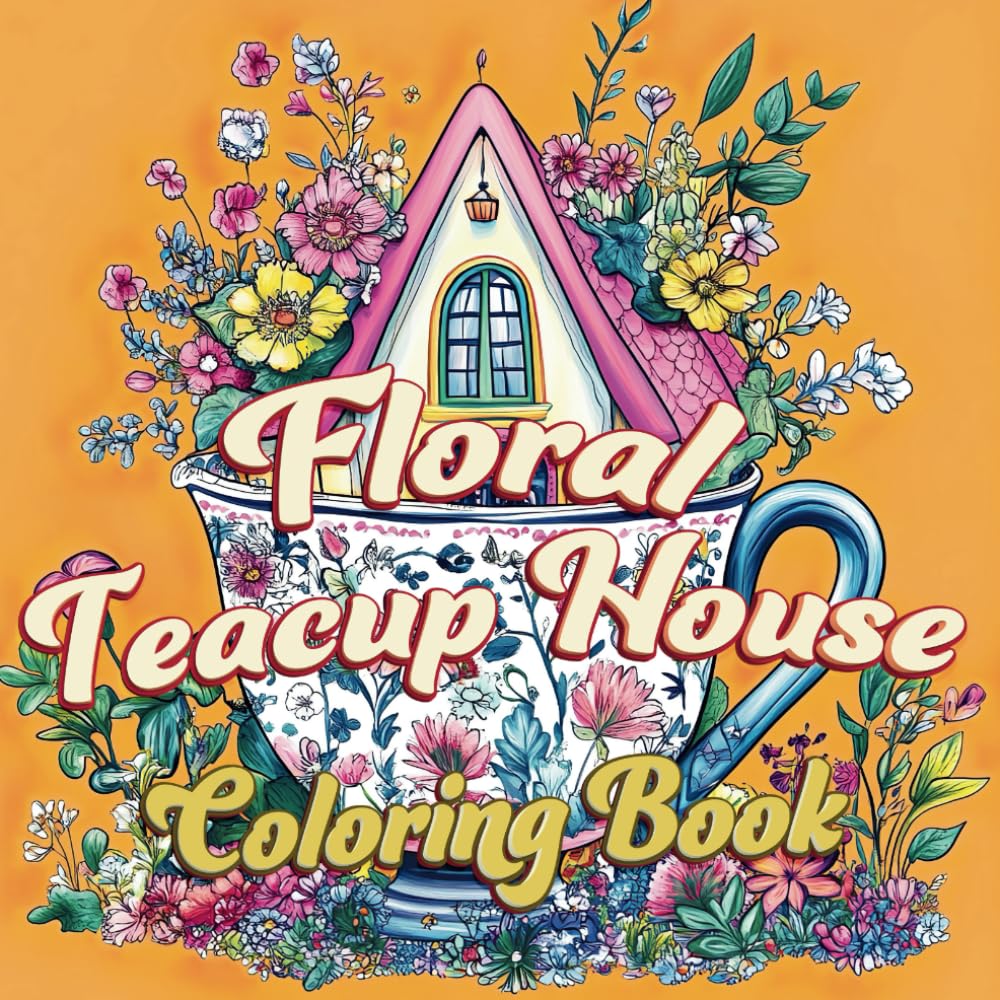 Floral Teacup House Coloring Book: Charming Cottage Scenes and Blooming Gardens for Adults | Stress Relief and Creative Relaxation with Beautiful... Floral Beauty with 52 Detailed Illustrations baixar livro de graça