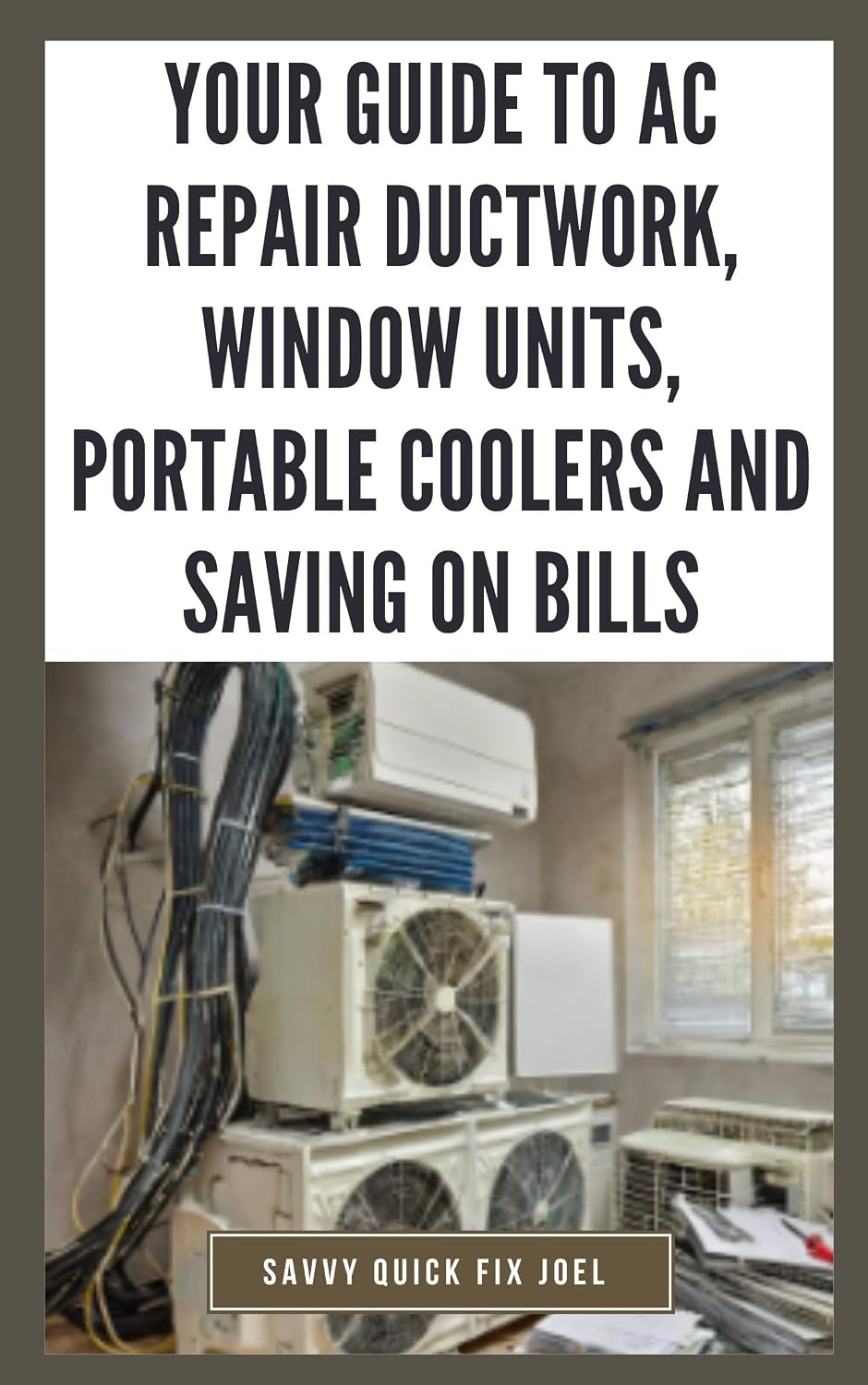 ler totalmente Your Guide to AC Repair Ductwork, Window Units, Portable Coolers and Saving on Bills: Step-by-Step DIY Instructions for Fixing Duct Leaks, Maintaining... Improving Efficiency (English Edition)