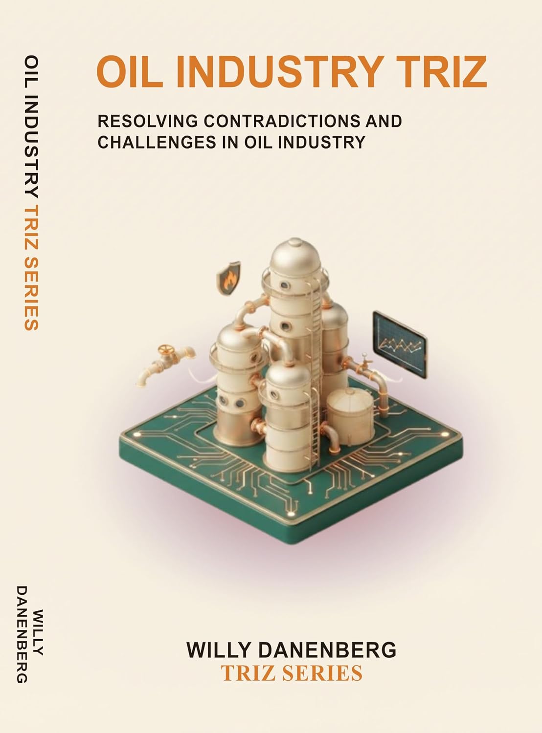 Oil Industry TRIZ: Resolving Operational Contradictions Across Exploration, Production, Refining, Asset Integrity, Process Safety, and Energy Operations (TRIZ Made Simple Book 9) (English Edition) baixar o livro de graça