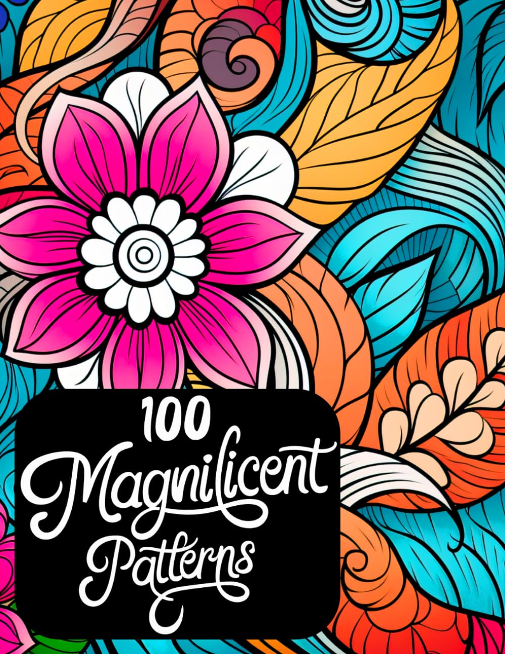 100 Magnificent Patterns: Intricate Pattern Designs, Adult Coloring Book for Relaxation, Anxiety Relief and Creativity, 100 Original Pattern Designs baixar o livro de graça